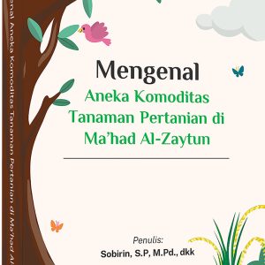 Mengenal Aneka Komoditas Tanaman Pertanian di Ma'had Al-Zaytun