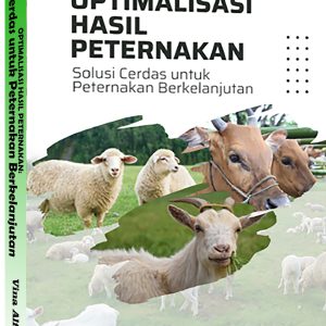 OPTIMALISASI HASIL PETERNAKAN: Solusi Cerdas untuk Peternakan Berkelanjutan