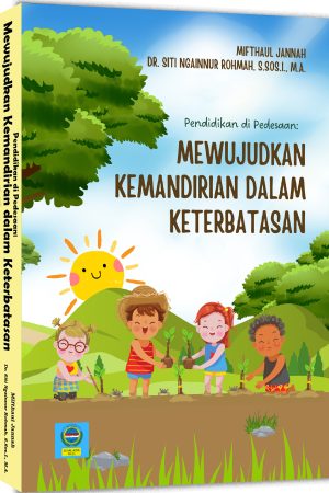 Pendidikan di Pedesaan: Mewujudkan Kemandirian dalam Keterbatasan