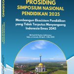 PROSIDING Simposium Nasional Pendidikan 2025 “Membangun Ekosistem Pendidikan yang Tidak Terputus Menyongsong Indonesia Emas 2045”