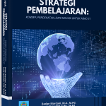 Buku Ajar STRATEGI PEMBELAJARAN: KONSEP, PENDEKATAN, DAN INOVASI UNTUK ABAD 21