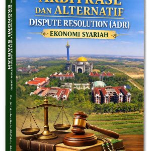 ARBITRASE DAN ALTERNATIF DISPUTE RESOLUTION (ADR) EKONOMI SYARIAH