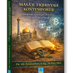 MASĀ’IL FIQHIYYAH KONTEMPORER: Menjawab Tantangan Ekonomi Syariah di Era Digital