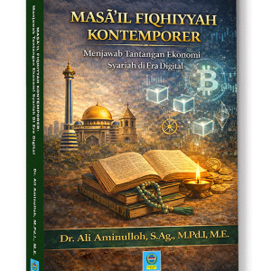 MASĀ’IL FIQHIYYAH KONTEMPORER: Menjawab Tantangan Ekonomi Syariah di Era Digital