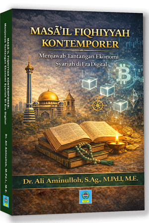 MASĀ’IL FIQHIYYAH KONTEMPORER: Menjawab Tantangan Ekonomi Syariah di Era Digital